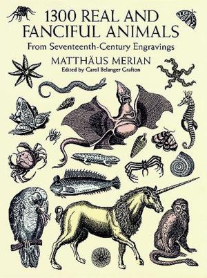 Cover of the book 1300 Real and Fanciful Animals by 