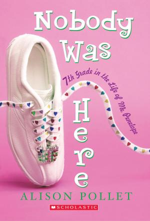 bigCover of the book Nobody Was Here: Seventh Grade in the Life of Me: Penelope by 