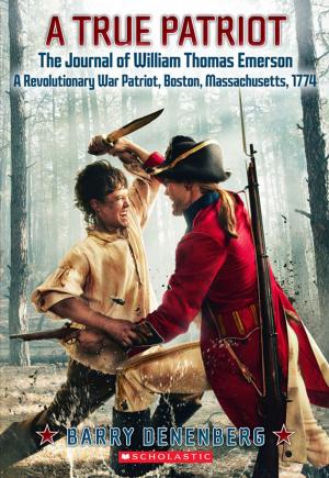 Cover of the book A True Patriot: The Journal of William Thomas Emerson by Amy Krouse Rosenthal