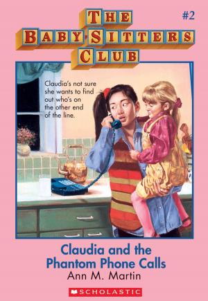 Cover of the book The Baby-Sitters Club #2: Claudia and the Phantom Phone Calls by Mary Higgins Clark