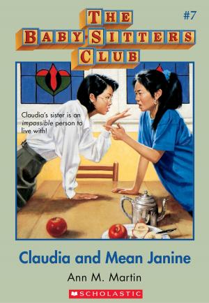 Cover of the book The Baby-Sitters Club #7: Claudia and Mean Janine by Eva Gray