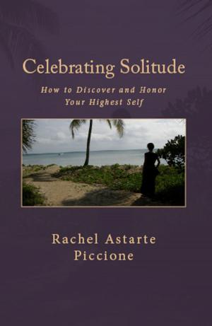 Cover of the book Celebrating Solitude by Lord Judah