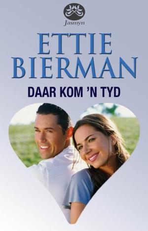 Cover of the book Daar kom 'n tyd by Ettie Bierman