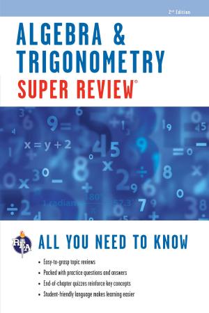 Cover of the book Algebra & Trigonometry Super Review - 2nd Ed. by Editors of REA, Dana Passananti