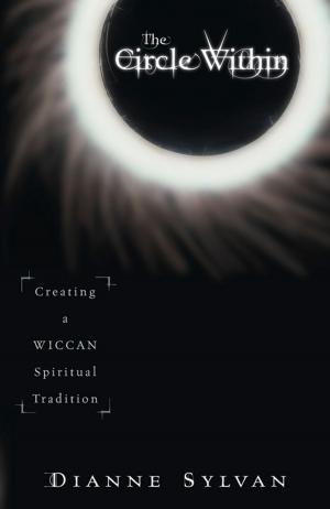 Cover of the book The Circle Within: Creating a Wiccan Spiritual Tradition by minh nguyen