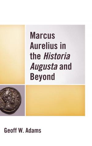 Cover of the book Marcus Aurelius in the Historia Augusta and Beyond by Sussie U. Aham-Okoro