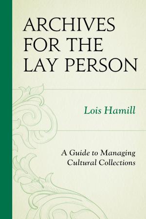Cover of the book Archives for the Lay Person by Sandra Harris, Julia Ballenger, Cindy Cummings