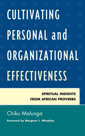 Cover of the book Cultivating Personal and Organizational Effectiveness by John Marcus Sweeney