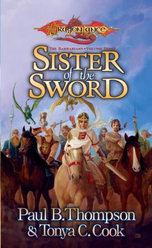 Cover of the book Sister of the Sword by Paul B. Thompson, Tonya C. Cook