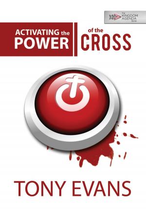 Cover of the book Activating the Power of the Cross by Tony Evans
