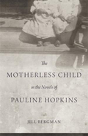 Book cover of The Motherless Child in the Novels of Pauline Hopkins