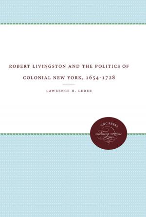 Cover of the book Robert Livingston and the Politics of Colonial New York, 1654-1728 by Wilcomb E. Washburn