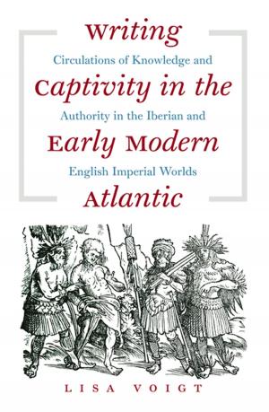 Cover of the book Writing Captivity in the Early Modern Atlantic by Brett Rushforth