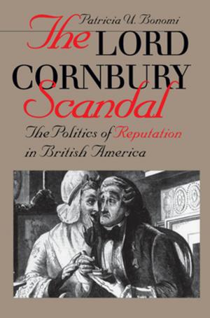 Cover of the book The Lord Cornbury Scandal by Jane T. Merritt