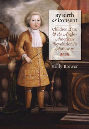Cover of the book By Birth or Consent by Lois Green Carr, Russell R. Menard, Lorena S. Walsh