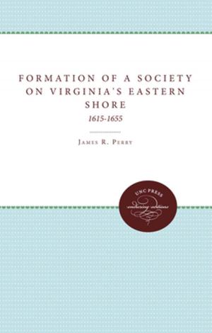 Cover of The Formation of a Society on Virginia's Eastern Shore, 1615-1655