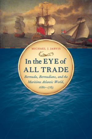 Cover of the book In the Eye of All Trade by Stephen Foster
