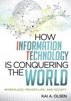 Cover of the book How Information Technology Is Conquering the World by Christopher L. Daniels