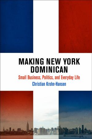 Cover of the book Making New York Dominican by Luis R. Corteguera
