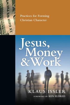 Cover of the book Jesus, Money and Work by Richard J. Goossen, R. Paul Stevens