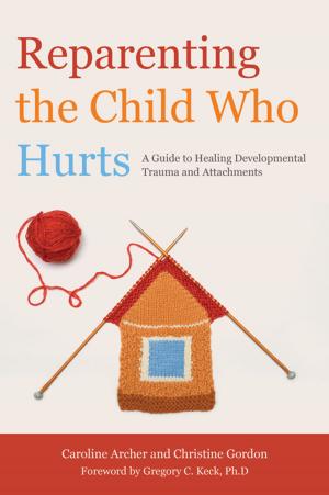 Cover of the book Reparenting the Child Who Hurts by Jacki Pritchard, Simon Leslie