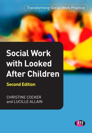 Cover of the book Social Work with Looked After Children by Bryan C. Taylor, Thomas R. Lindlof