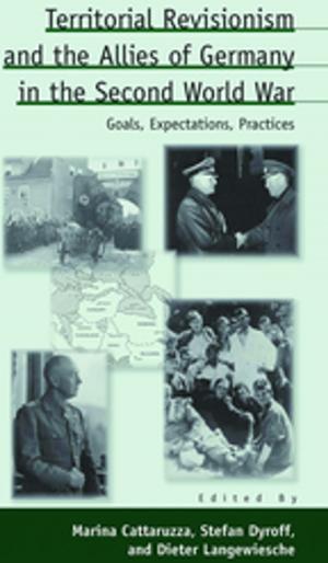 Cover of the book Territorial Revisionism and the Allies of Germany in the Second World War by Nicole S. Berry