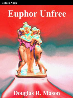 Cover of the book Euphor Unfree by Lauren Shain-Raque