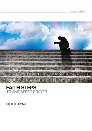 Cover of the book Faith Steps To Answered Prayer by Jeff Crippen