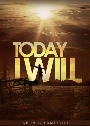 Cover of the book Today I Will by L. Cameron Mosher, Ph.D.