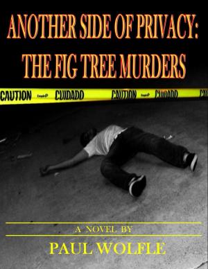 Cover of the book Another Side Of Privacy: The Fig Tree Murders by Jane Holmes