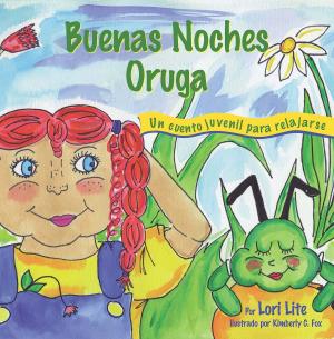 Book cover of Buenas Noches Oruga: Una historia para la relajación que ayuda a los niños a controlar la ira y el estrés para que se queden dormidos sosegadamente
