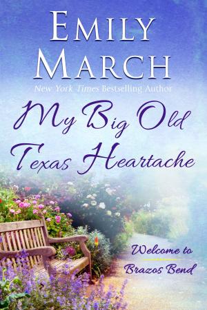 Cover of the book My Big Old Texas Heartache by Emily March