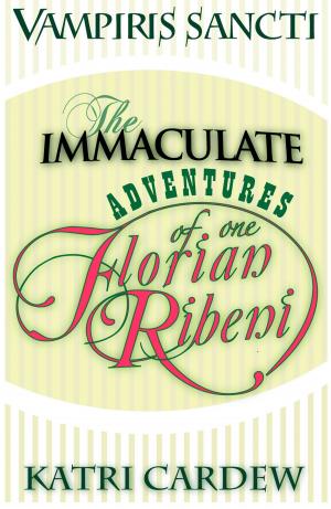 Cover of the book Vampiris Sancti: The Immaculate Adventures of One Florian Ribeni by Victoria Goddard