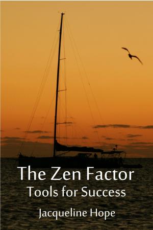 Cover of the book The Zen Factor: Tools for Success by Aryeh Yahshua