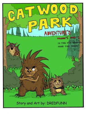 Cover of the book Cat Wood Park Adventures: Is the Pen Mightier Than the Mace? by B.R. Stranges
