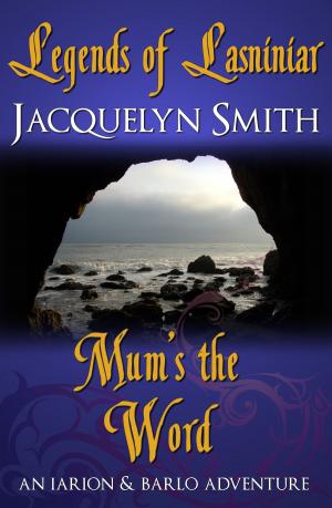 Cover of Legends of Lasniniar: Mum's the Word