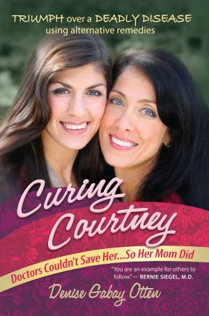 Book cover of Curing Courtney: Doctors Couldn't Save Her...So Her Mom Did