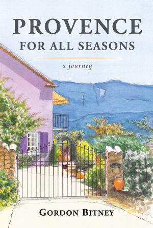 Cover of the book Provence for all Seasons by Maryline Dumas, Mathieu Galtier, Nicolas Hénin