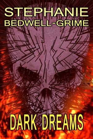 Cover of the book Dark Dreams by Stephanie Bedwell-Grime