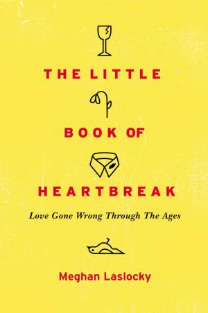 Cover of the book The Little Book of Heartbreak by Wesley Ellis