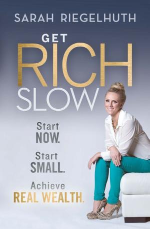 Cover of the book Get Rich Slow by Montgomery T. Shaw, William J. MacKnight
