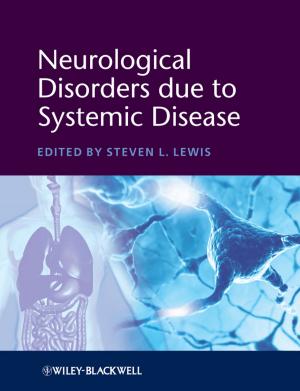 Cover of the book Neurological Disorders due to Systemic Disease by Deborah L. Cabaniss, Sabrina Cherry, Carolyn J. Douglas, Ruth Graver, Anna R. Schwartz