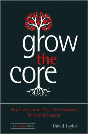 Cover of the book Grow the Core by Jeffrey L. Buller