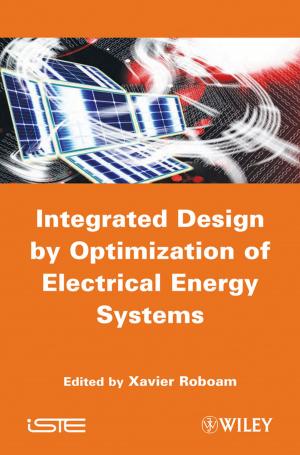 Cover of the book Integrated Design by Optimization of Electrical Energy Systems by Chunlei Tang