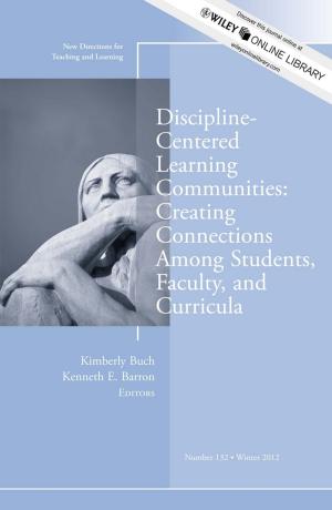 Cover of the book Discipline-Centered Learning Communities: Creating Connections Among Students, Faculty, and Curricula by Michael J. Shapiro