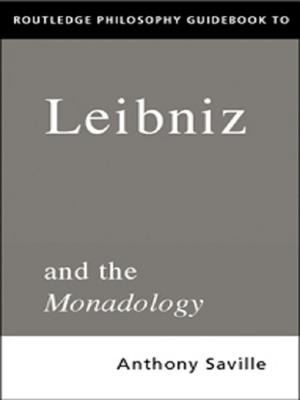 Cover of the book Routledge Philosophy GuideBook to Leibniz and the Monadology by Donald W. Jugenheimer, Larry D. Kelley, Jerry Hudson, Samuel Bradley