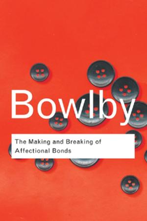 Cover of the book The Making and Breaking of Affectional Bonds by Heike Mónika Greschke