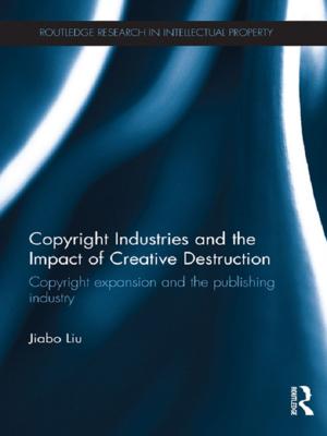 Cover of the book Copyright Industries and the Impact of Creative Destruction by Stacy Zemon
