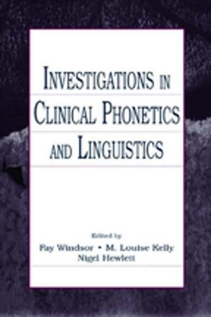 Cover of the book Investigations in Clinical Phonetics and Linguistics by Jonathan Andrews, Asa Briggs, Roy Porter, Penny Tucker, Keir Waddington